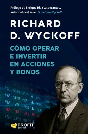 Cómo Operar E Invertir En Acciones Y Bonos - D. Wyckoff, Richard