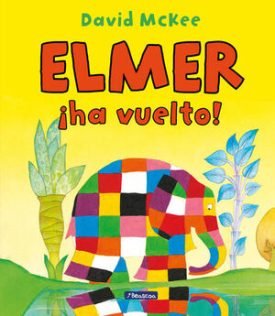 Elmer. Un Cuento - Elmer ¡Ha Vuelto! - David Mckee