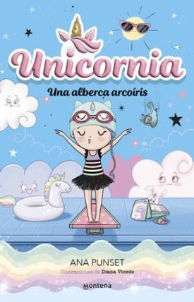 Unicornia 9: Una Piscina Arcoiris - Ana Punset