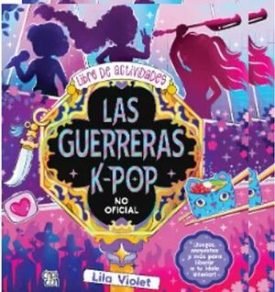 Las Guerreras K-Pop - Libro De Actividades
