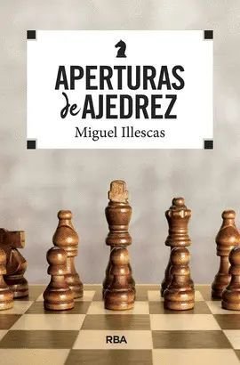 Aperturas De Ajedrez - Illescas Cordoba, Miguel