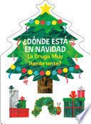 ¿Dónde Está En Navidad La Oruga Muy Hambrienta? (The Very Hungry Caterpillar's Peekaboo Christmas Spanish Edition) - Eric Carle
