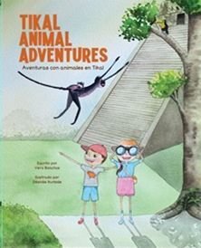 Aventuras Con Animales En Tikal - Vera Bolaños