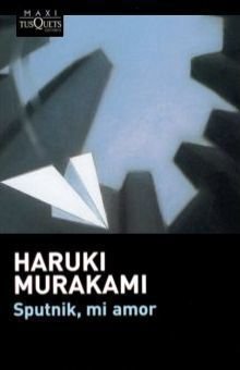 Sputnik, Mi Amor - Haruki Murakami