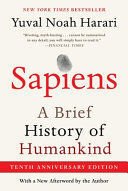 Sapiens (Tenth Anniversary Ed) - Yuval Noah Harari
