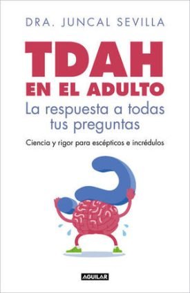 Tdah En El Adulto - Dra. Juncal Sevilla