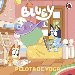 Bluey. Un Cuento - Pelota De Yoga