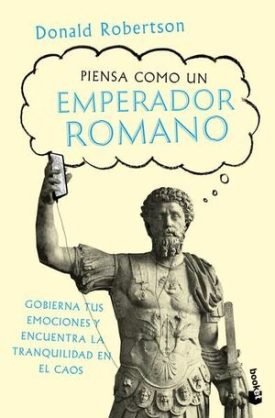 Piensa Como Un Emperador Romano - Donald Robertson