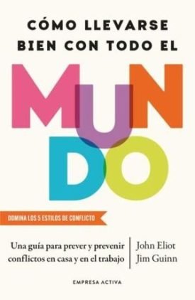 Cómo Llevarse Bien Con Todo El Mundo - John Eliot;Jim Guinn