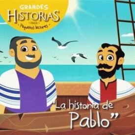 La Historia De Pablo: Grandes Historias Para Pequeños Lectores