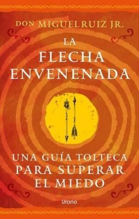 La Flecha Envenenada - Miguel Ruiz Jr.
