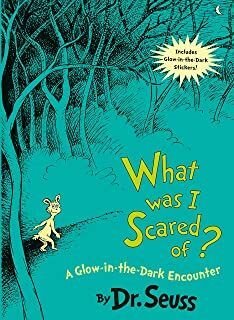 What Was I Scared Of - Seuss