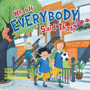 What If Everybody Said That