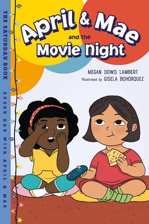 April & Mae And The Movie Night: The Saturday Book