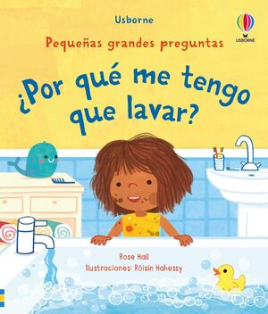 Pequeñas Grandes Preguntas: ¿Por Que Me Tengo Que Lavar?