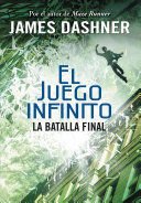Batalla Final (El Juego Infinito 3) - James Dashner