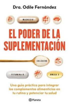 El Poder De La Suplementacion - Odile Fernández