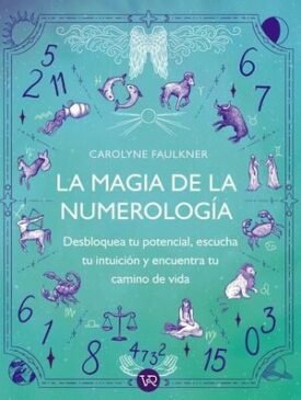 La Magia De La Numerología - Carolyne Faulkner