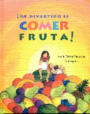 ¡Que Divertido Es Comer Fruta!