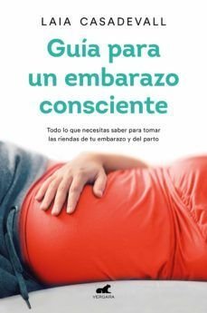 Guía Para Un Embarazo Consciente - Laia Casadeval
