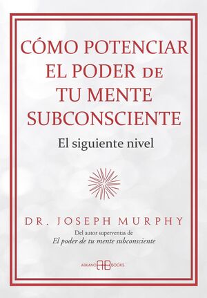 Cómo Potenciar El Poder De Tu Mente Subconsciente