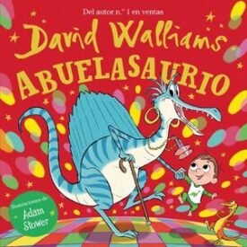 Abuelasaurio - David Walliams