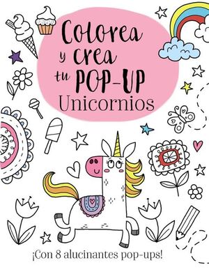 Colorea Y Crea Tu Pop-Up. Unicornios