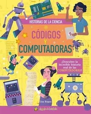 Historias De La Ciencia : Codigos Y Computadoras
