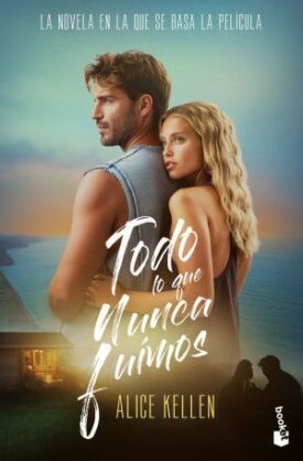 Todo lo que Nunca Fuimos ( Edición de la Película )