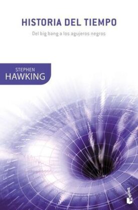 Historia del Tiempo. Del Big Bang a los Agujeros Negros