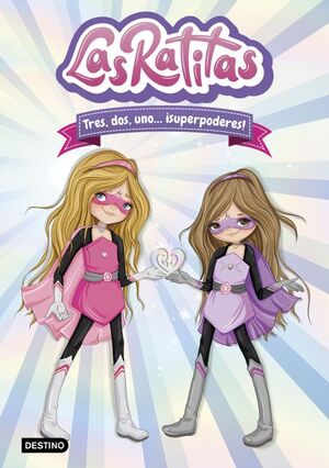 Las Ratitas 1: Tres, Dos, Uno-- ¡Superpoderes!