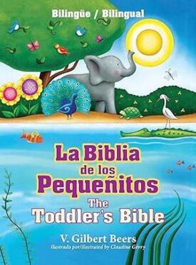 La Biblia de los Pequeñitos / The Toddler's Bible (Bilingue)