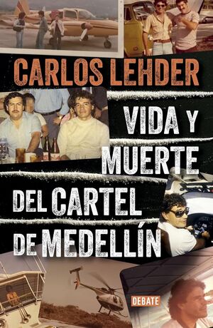 Vida y Muerte del Cartel de Medellín