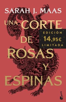 Corte de Rosas y Espinas 1: Una Corte de Rosas y Espinas (Edic Limitada)