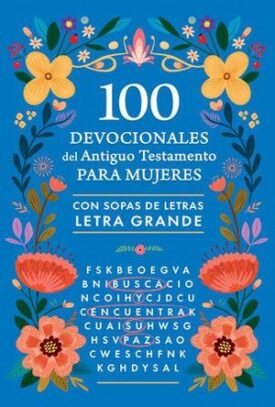 100 Devocionales del Antiguo Testamento para Mujeres con Sopa de Letras