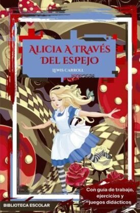 Biblioteca Escolar - Alicia a Traves del Espejo Adaptacion