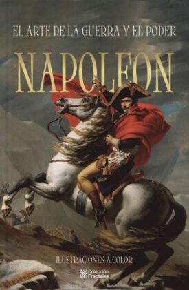 Napoleon. El Arte de la Guerra y el Poder
