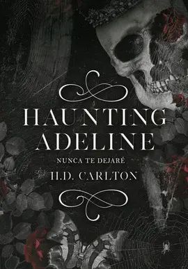 Haunting Adeline 1: Nunca Te Dejaré