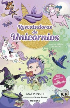 Rescatadoras de Unicornios 3: Viaje al Pais de las Brujas