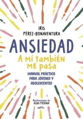 Ansiedad. A mi Tambien Me Pasa