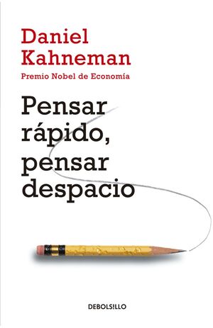 Pensar Rápido, Pensar Despacio