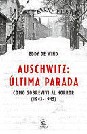 Auschwitz, Ultima Parada: Como Sobreviví al Horror (1943-1945)