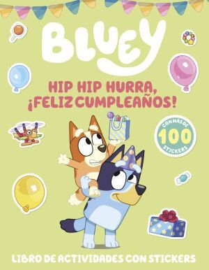 Bluey. Hip Hip Hurra, ¡ Feliz Cumpleaños !