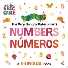 The Very Hungry Caterpillar's Numbers/ Numeros